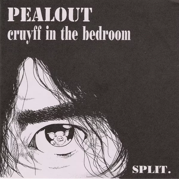 Pealout / Cruyff In The Bedroom - Split. (7", Single, Ltd)