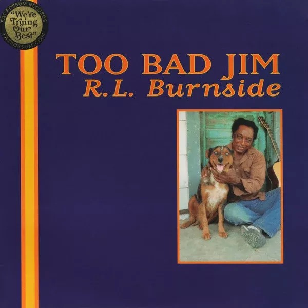 R.L. Burnside - Too Bad Jim (LP, Album, RE, RP)