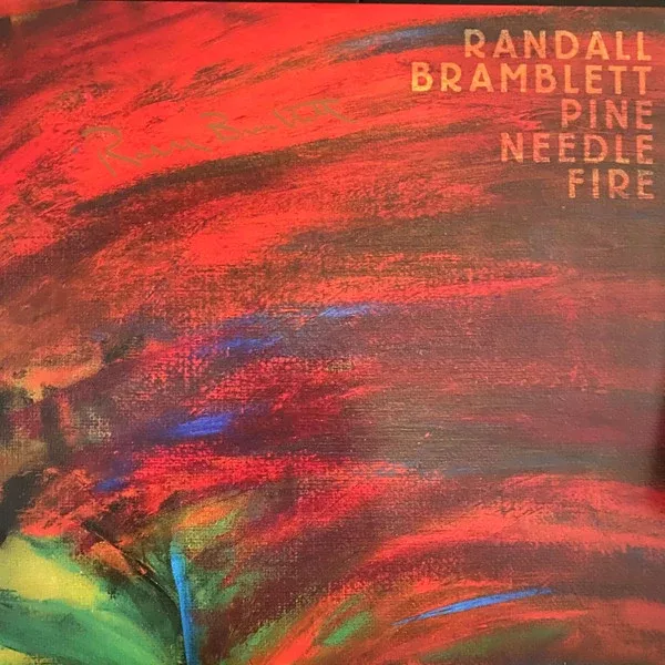 Randall Bramblett - Pine Needle Fire (2xLP, Album, Cle)